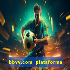 bbvv.com plataforma de jogos